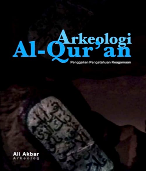 Dharma Manusia dalam Al-Qur’an (Telaah atas Gagasan Ali Akbar dalam Buku Arkeologi Al-Qur’an)